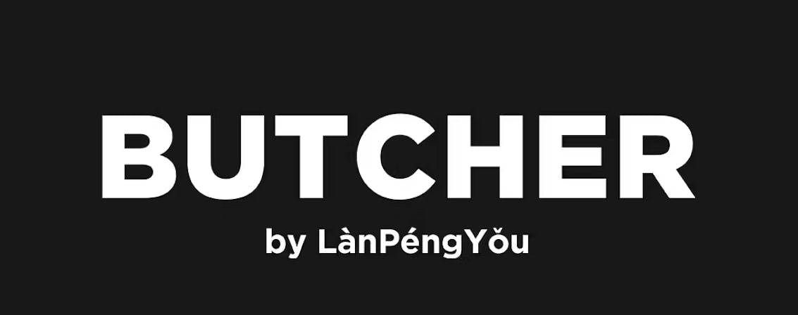 BUTCHER by LanPengYou 忠孝